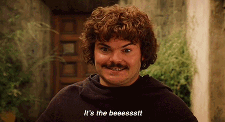 Scene from nacho libre featuring Jack Black with text overlay saying “It’s the best, I love it.”