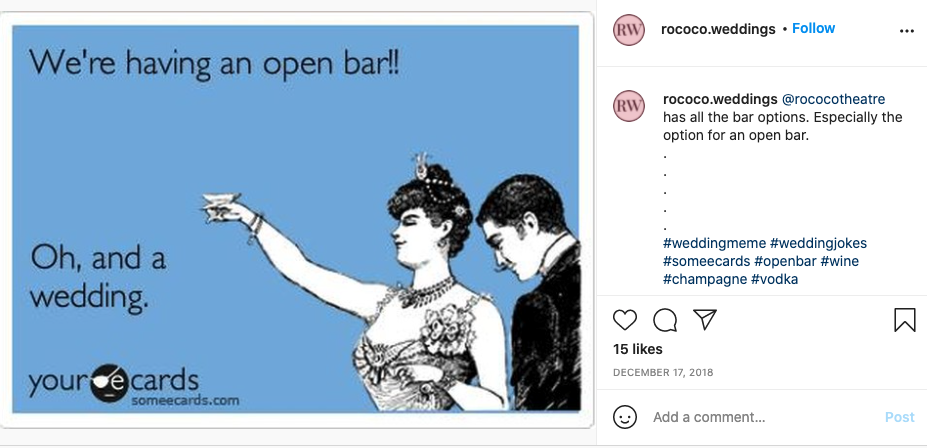 Screen shot of the instagram account rococo.weddings post saying "We're having open bar!!" and responding "Oh, and a wedding."